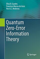 E-Book (pdf) Quantum Zero-Error Information Theory von Elloá B. Guedes, Francisco Marcos de Assis, Rex A. C. Medeiros