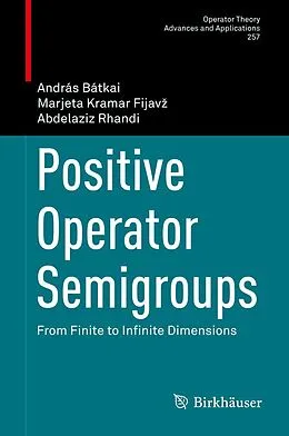 E-Book (pdf) Positive Operator Semigroups von András Bátkai, Marjeta Kramar Fijavz, Abdelaziz Rhandi