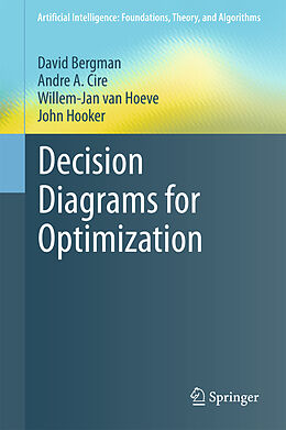 Fester Einband Decision Diagrams for Optimization von David Bergman, John Hooker, Willem-Jan Van Hoeve