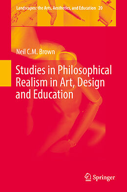 E-Book (pdf) Studies in Philosophical Realism in Art, Design and Education von Neil C. M. Brown