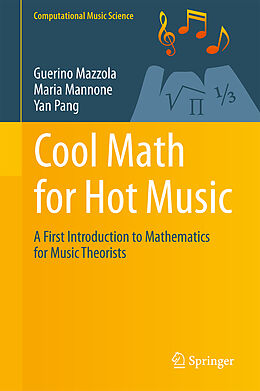eBook (pdf) Cool Math for Hot Music de Guerino Mazzola, Maria Mannone, Yan Pang