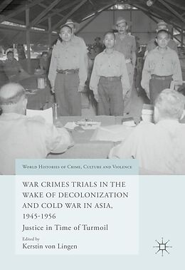 eBook (pdf) War Crimes Trials in the Wake of Decolonization and Cold War in Asia, 1945-1956 de 