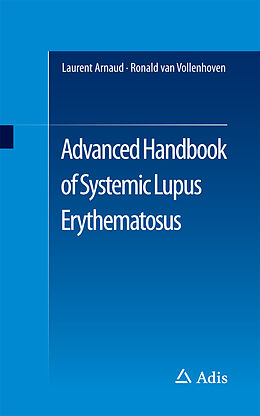 Couverture cartonnée Advanced Handbook of Systemic Lupus Erythematosus de Ronald van Vollenhoven, Laurent Arnaud