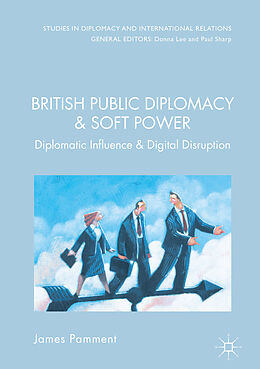 Fester Einband British Public Diplomacy and Soft Power von James Pamment