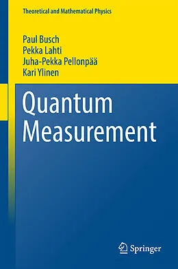 E-Book (pdf) Quantum Measurement von Paul Busch, Pekka Lahti, Juha-Pekka Pellonpää