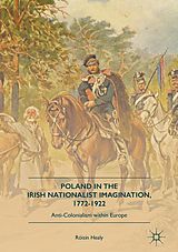 eBook (pdf) Poland in the Irish Nationalist Imagination, 1772-1922 de Róisín Healy