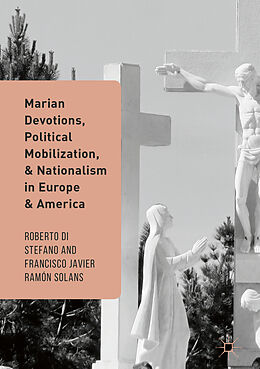 Livre Relié Marian Devotions, Political Mobilization, and Nationalism in Europe and America de 