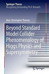 eBook (pdf) Beyond Standard Model Collider Phenomenology of Higgs Physics and Supersymmetry de Marc Christopher Thomas