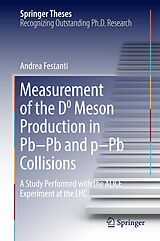 eBook (pdf) Measurement of the D0 Meson Production in Pb-Pb and p-Pb Collisions de Andrea Festanti