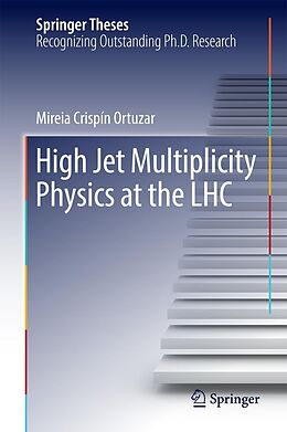 E-Book (pdf) High Jet Multiplicity Physics at the LHC von Mireia Crispín Ortuzar