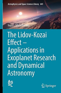 E-Book (pdf) The Lidov-Kozai Effect - Applications in Exoplanet Research and Dynamical Astronomy von Ivan I. Shevchenko