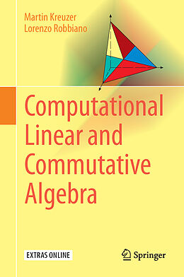 Fester Einband Computational Linear and Commutative Algebra von Lorenzo Robbiano, Martin Kreuzer