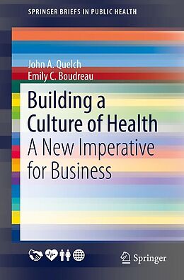 eBook (pdf) Building a Culture of Health de John A. Quelch, Emily C. Boudreau