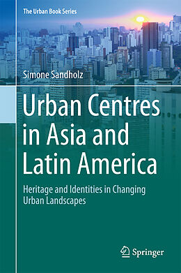 Livre Relié Urban Centres in Asia and Latin America de Simone Sandholz