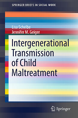 Couverture cartonnée Intergenerational Transmission of Child Maltreatment de Lisa Schelbe, Jennifer M. Geiger