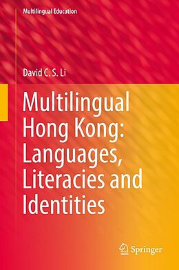 E-Book (pdf) Multilingual Hong Kong: Languages, Literacies and Identities von David C. S. Li
