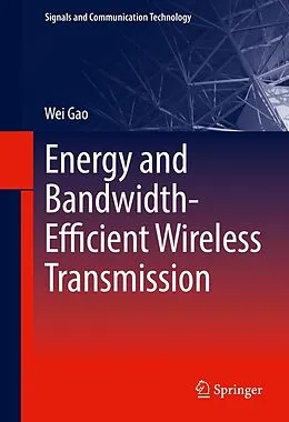 E-Book (pdf) Energy and Bandwidth-Efficient Wireless Transmission von Wei Gao