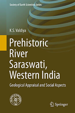 Livre Relié Prehistoric River Saraswati, Western India de K. S. Valdiya