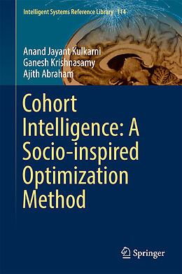 Livre Relié Cohort Intelligence: A Socio-inspired Optimization Method de Anand Jayant Kulkarni, Ganesh Krishnasamy, Ajith Abraham