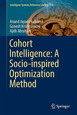 E-Book (pdf) Cohort Intelligence: A Socio-inspired Optimization Method von Anand Jayant Kulkarni, Ganesh Krishnasamy, Ajith Abraham