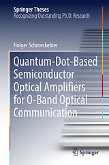 Livre Relié Quantum-Dot-Based Semiconductor Optical Amplifiers for O-Band Optical Communication de Holger Schmeckebier