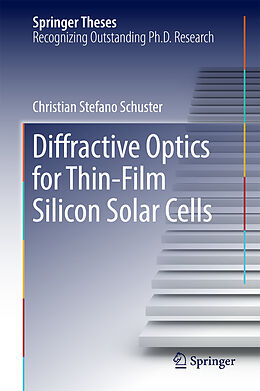 Livre Relié Diffractive Optics for Thin-Film Silicon Solar Cells de Christian Stefano Schuster
