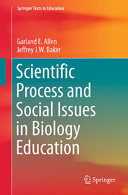 Kartonierter Einband Scientific Process and Social Issues in Biology Education von Jeffrey J. W. Baker, Garland E. Allen