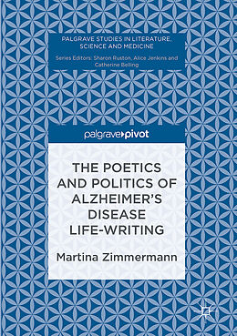 Fester Einband The Poetics and Politics of Alzheimer s Disease Life-Writing von Martina Zimmermann