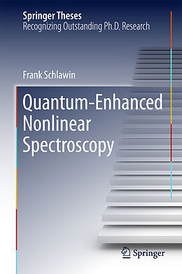 E-Book (pdf) Quantum-Enhanced Nonlinear Spectroscopy von Frank Schlawin
