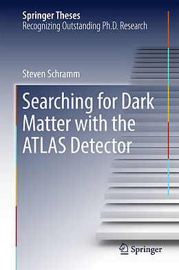 Livre Relié Searching for Dark Matter with the ATLAS Detector de Steven Schramm