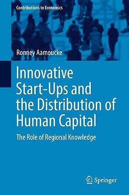 E-Book (pdf) Innovative Start-Ups and the Distribution of Human Capital von Ronney Aamoucke