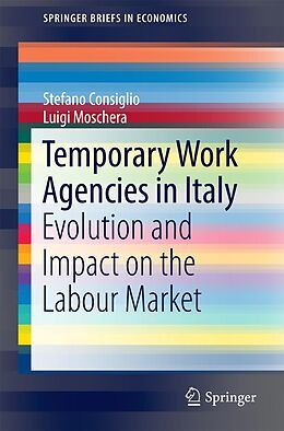 E-Book (pdf) Temporary Work Agencies in Italy von Stefano Consiglio, Luigi Moschera