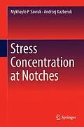 E-Book (pdf) Stress Concentration at Notches von Mykhaylo P. Savruk, Andrzej Kazberuk