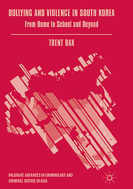 Livre Relié Bullying and Violence in South Korea de Trent Bax