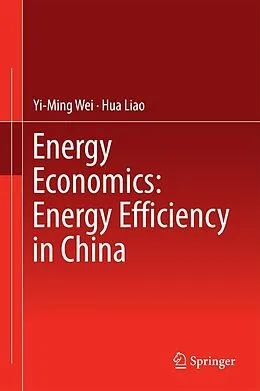 E-Book (pdf) Energy Economics: Energy Efficiency in China von Yi-Ming Wei, Hua Liao