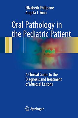 eBook (pdf) Oral Pathology in the Pediatric Patient de Elizabeth Philipone, Angela J. Yoon