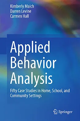 E-Book (pdf) Applied Behavior Analysis von Kimberly Maich, Darren Levine, Carmen Hall