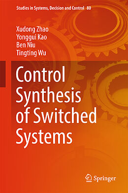 Fester Einband Control Synthesis of Switched Systems von Xudong Zhao, Tingting Wu, Ben Niu