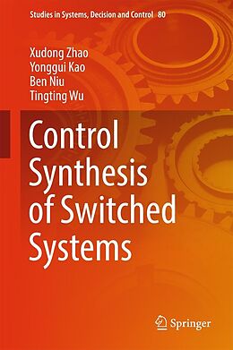 E-Book (pdf) Control Synthesis of Switched Systems von Xudong Zhao, Yonggui Kao, Ben Niu