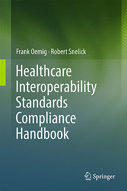 Livre Relié Healthcare Interoperability Standards Compliance Handbook de Robert Snelick, Frank Oemig