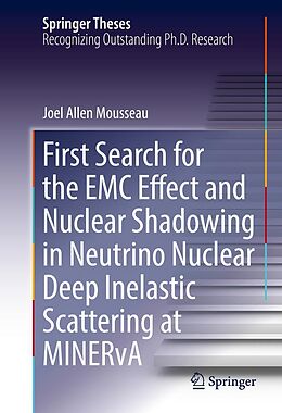 E-Book (pdf) First Search for the EMC Effect and Nuclear Shadowing in Neutrino Nuclear Deep Inelastic Scattering at MINERvA von Joel Allen Mousseau