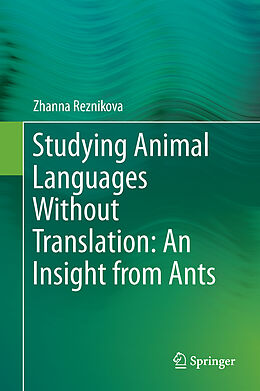 Fester Einband Studying Animal Languages Without Translation: An Insight from Ants von Zhanna Reznikova