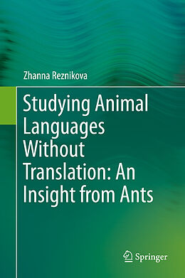 E-Book (pdf) Studying Animal Languages Without Translation: An Insight from Ants von Zhanna Reznikova