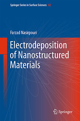 Livre Relié Electrodeposition of Nanostructured Materials de Farzad Nasirpouri