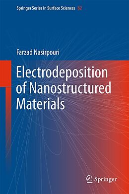 E-Book (pdf) Electrodeposition of Nanostructured Materials von Farzad Nasirpouri