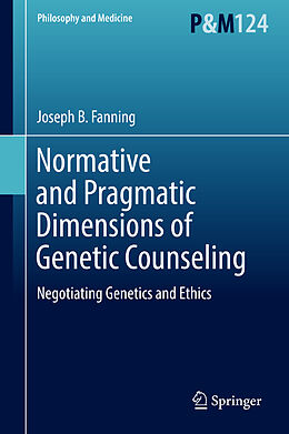 eBook (pdf) Normative and Pragmatic Dimensions of Genetic Counseling de Joseph B. Fanning