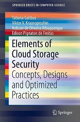 E-Book (pdf) Elements of Cloud Storage Security von Tatiana Galibus, Viktor V. Krasnoproshin, Robson De Oliveira Albuquerque