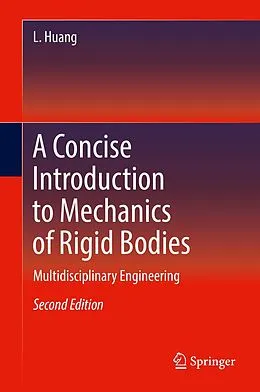 E-Book (pdf) A Concise Introduction to Mechanics of Rigid Bodies von L. Huang