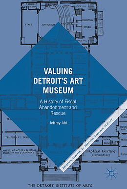 Fester Einband Valuing Detroit s Art Museum von Jeffrey Abt