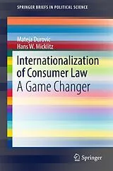 E-Book (pdf) Internationalization of Consumer Law von Mateja Durovic, Hans W. Micklitz